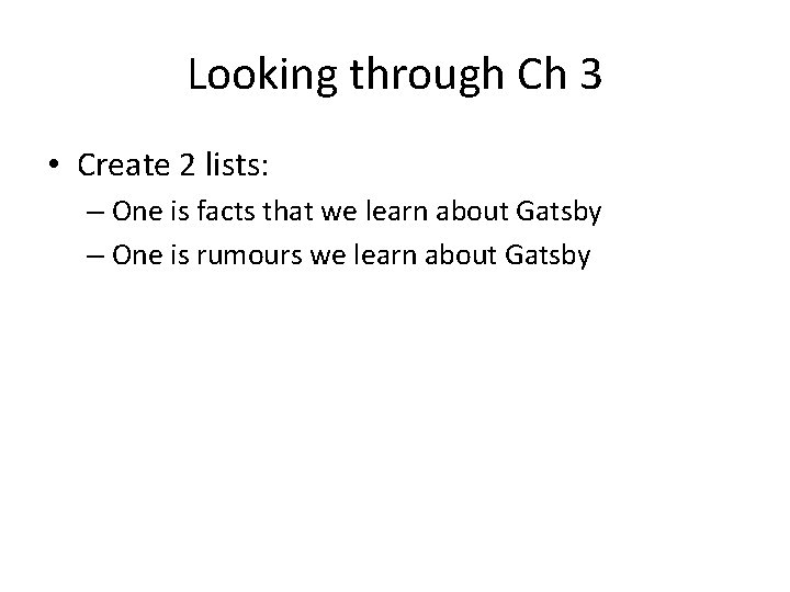 Looking through Ch 3 • Create 2 lists: – One is facts that we