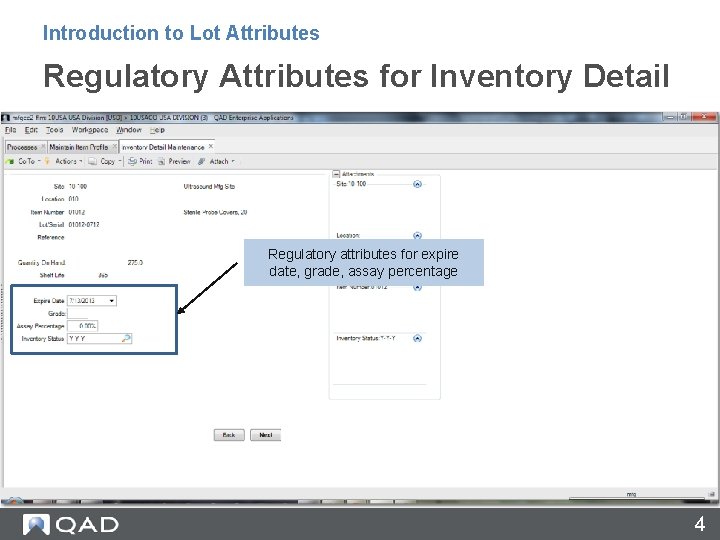 Introduction to Lot Attributes Regulatory Attributes for Inventory Detail Regulatory attributes for expire date,