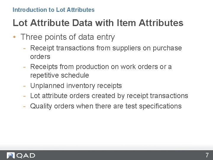 Introduction to Lot Attributes Lot Attribute Data with Item Attributes • Three points of