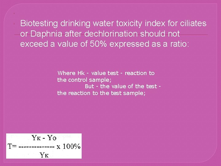  Biotesting drinking water toxicity index for ciliates or Daphnia after dechlorination should not