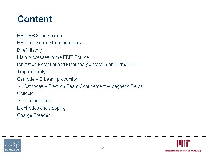 Content EBIT/EBIS Ion sources EBIT Ion Source Fundamentals Brief History Main processes in the Content EBIT/EBIS Ion sources EBIT Ion Source Fundamentals Brief History Main processes in the