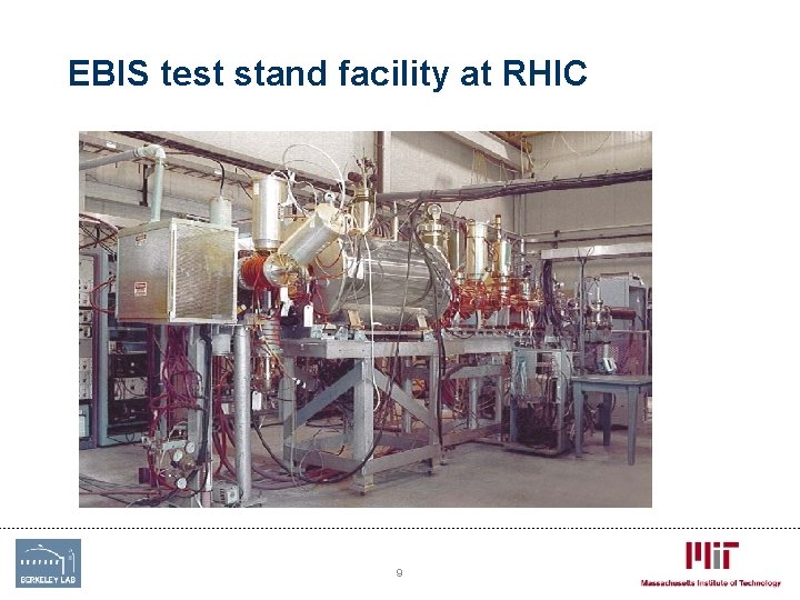 EBIS test stand facility at RHIC 9 EBIS test stand facility at RHIC 9