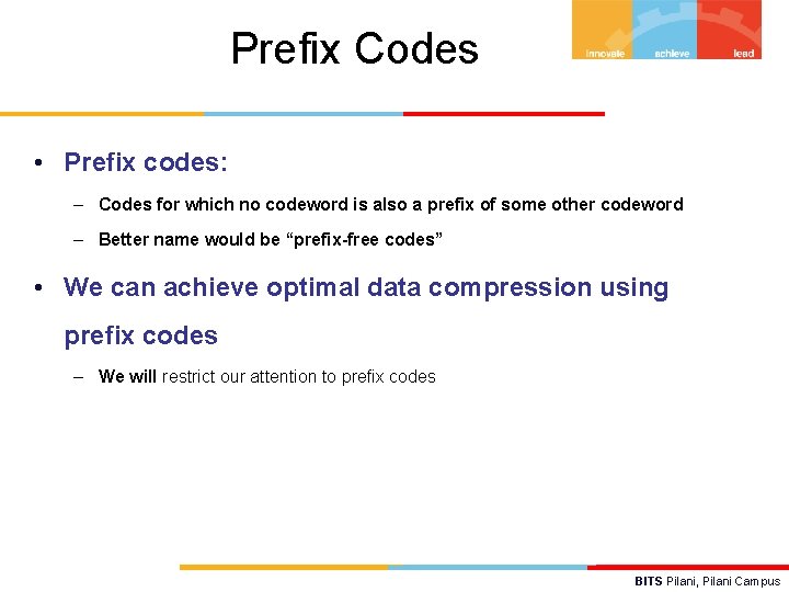 Prefix Codes • Prefix codes: – Codes for which no codeword is also a