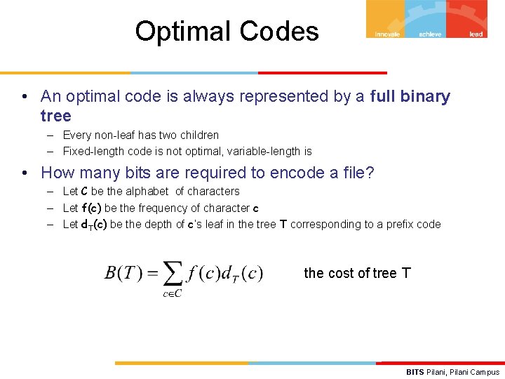 Optimal Codes • An optimal code is always represented by a full binary tree