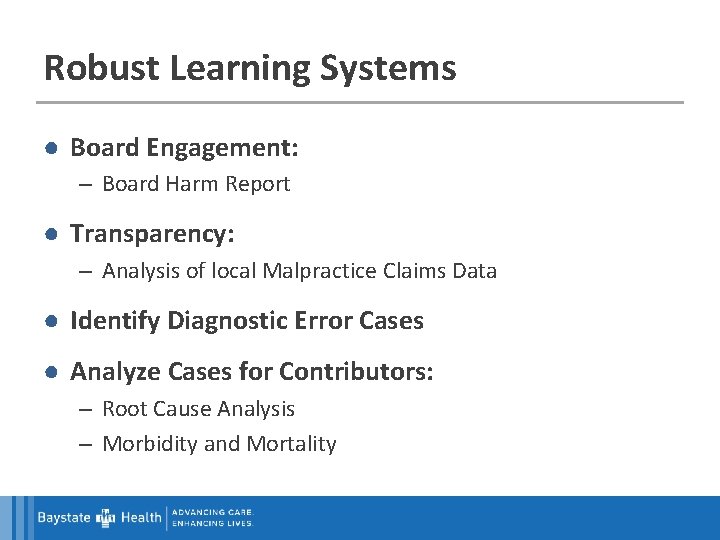 Robust Learning Systems ● Board Engagement: – Board Harm Report ● Transparency: – Analysis