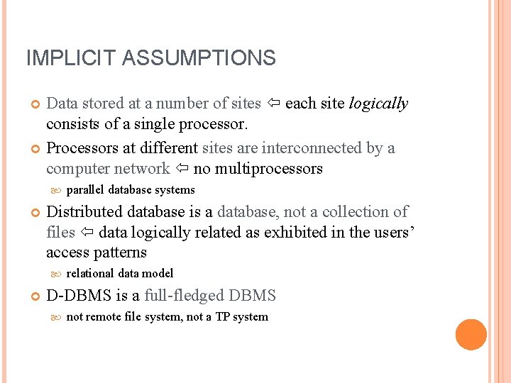 IMPLICIT ASSUMPTIONS Data stored at a number of sites each site logically consists of