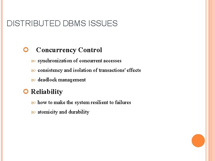 DISTRIBUTED DBMS ISSUES Concurrency Control synchronization of concurrent accesses consistency and isolation of transactions' DISTRIBUTED DBMS ISSUES Concurrency Control synchronization of concurrent accesses consistency and isolation of transactions'