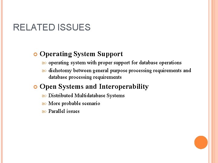 RELATED ISSUES Operating System Support operating system with proper support for database operations dichotomy