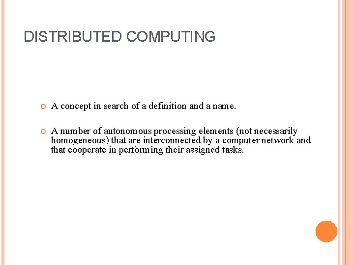 DISTRIBUTED COMPUTING A concept in search of a definition and a name. A number