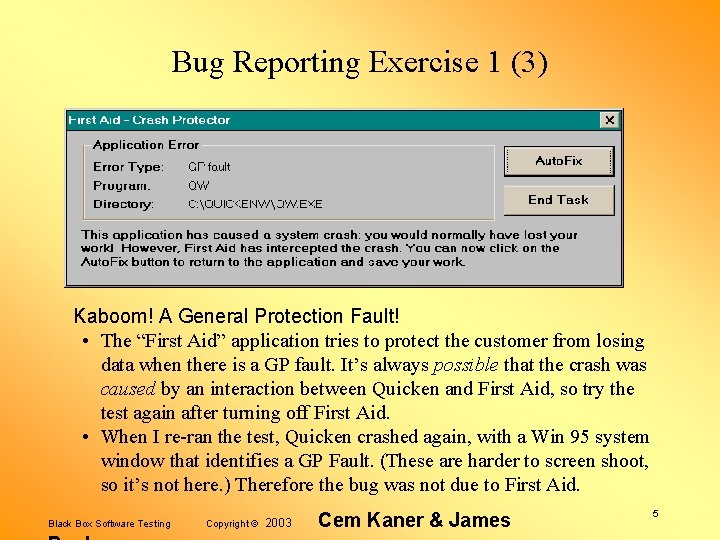 Bug Reporting Exercise 1 (3) Kaboom! A General Protection Fault! • The “First Aid”