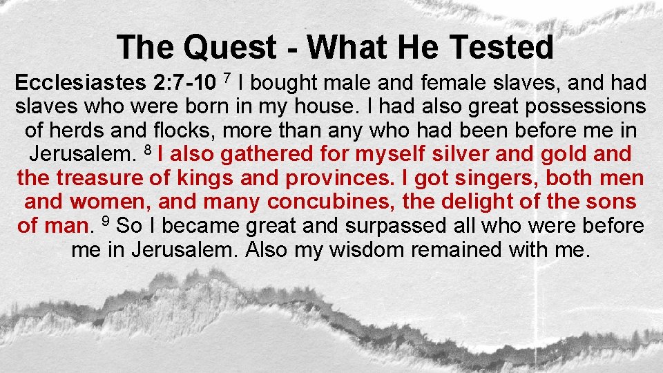 The Quest - What He Tested Ecclesiastes 2: 7 -10 7 I bought male