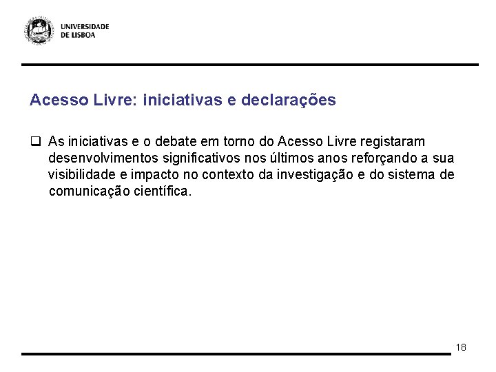Acesso Livre: iniciativas e declarações q As iniciativas e o debate em torno do