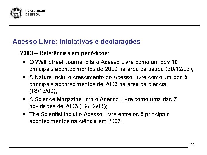 Acesso Livre: iniciativas e declarações 2003 – Referências em periódicos: § O Wall Street
