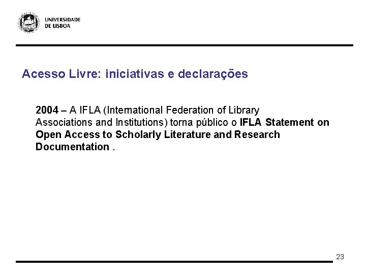 Acesso Livre: iniciativas e declarações 2004 – A IFLA (International Federation of Library Associations