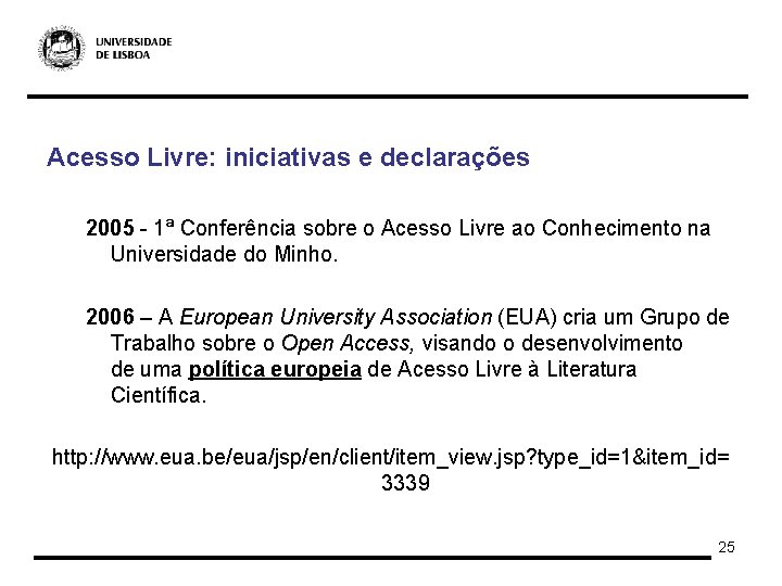 Acesso Livre: iniciativas e declarações 2005 - 1ª Conferência sobre o Acesso Livre ao