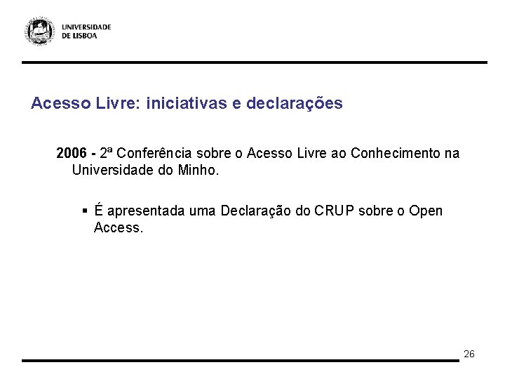 Acesso Livre: iniciativas e declarações 2006 - 2ª Conferência sobre o Acesso Livre ao