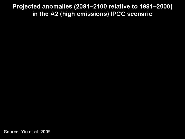 Projected anomalies (2091– 2100 relative to 1981– 2000) in the A 2 (high emissions)