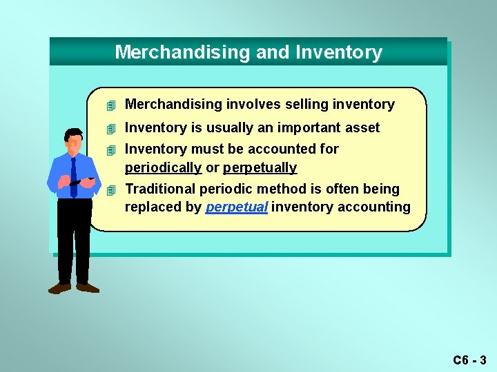 Merchandising and Inventory 4 Merchandising involves selling inventory 4 Inventory is usually an important