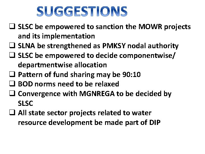 q SLSC be empowered to sanction the MOWR projects and its implementation q SLNA