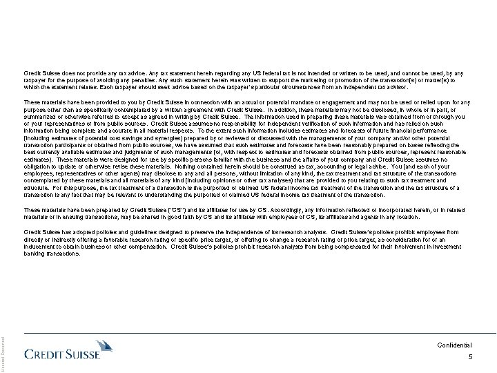 Credit Suisse does not provide any tax advice. Any tax statement herein regarding any
