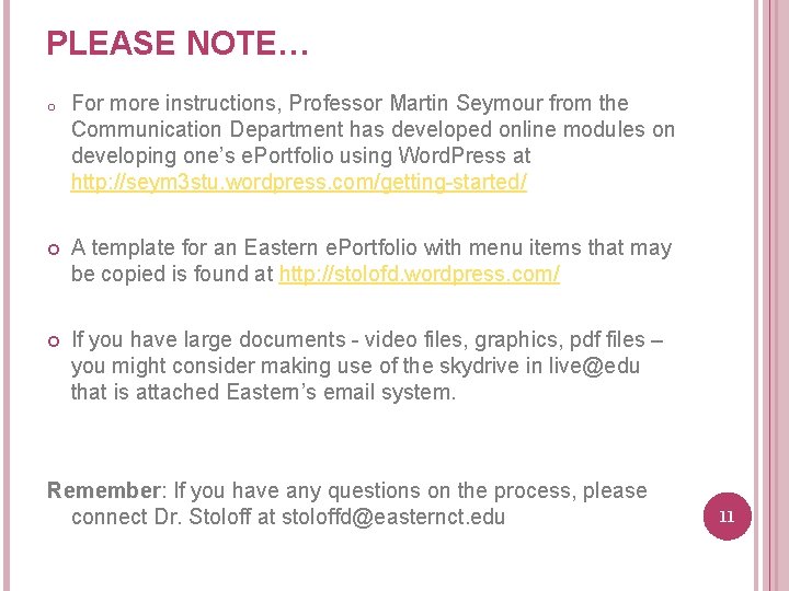 PLEASE NOTE… o For more instructions, Professor Martin Seymour from the Communication Department has