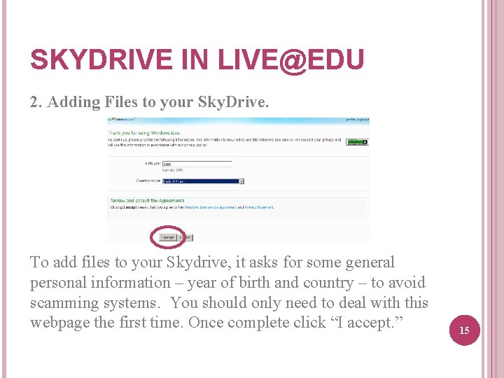SKYDRIVE IN LIVE@EDU 2. Adding Files to your Sky. Drive. To add files to
