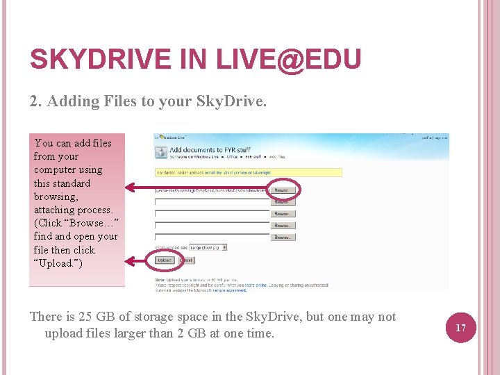 SKYDRIVE IN LIVE@EDU 2. Adding Files to your Sky. Drive. You can add files