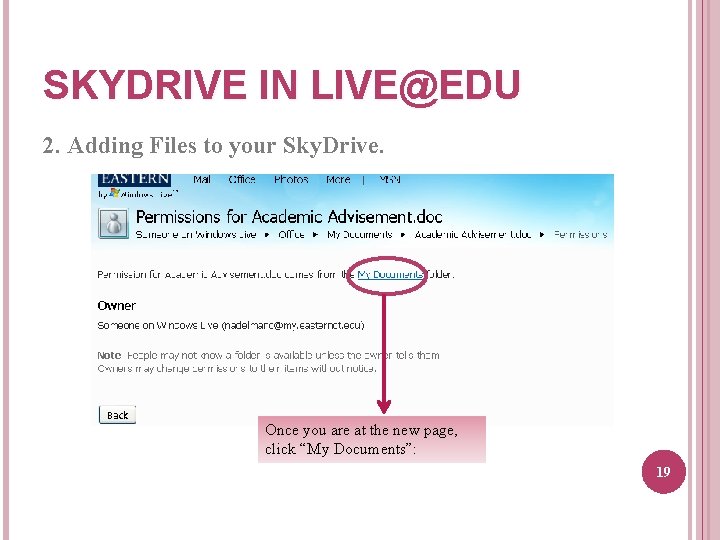 SKYDRIVE IN LIVE@EDU 2. Adding Files to your Sky. Drive. Once you are at