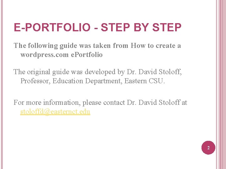 E-PORTFOLIO - STEP BY STEP The following guide was taken from How to create