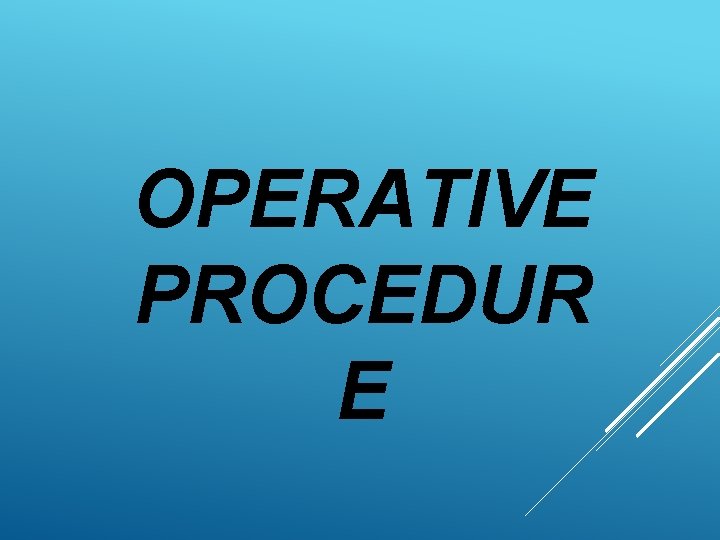 OPERATIVE PROCEDUR E 