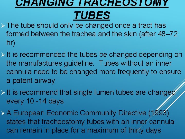 CHANGING TRACHEOSTOMY TUBES Ø The tube should only be changed once a tract has