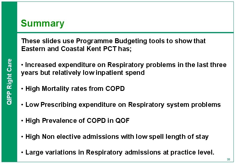 Summary QIPP Right Care These slides use Programme Budgeting tools to show that Eastern