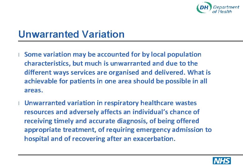 Unwarranted Variation l l Some variation may be accounted for by local population characteristics,