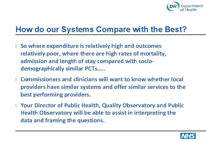 How do our Systems Compare with the Best? l l l So where expenditure