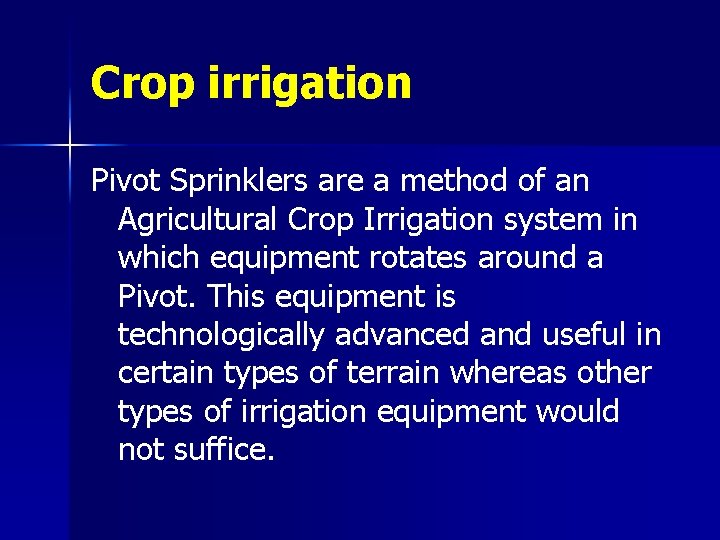 Crop irrigation Pivot Sprinklers are a method of an Agricultural Crop Irrigation system in