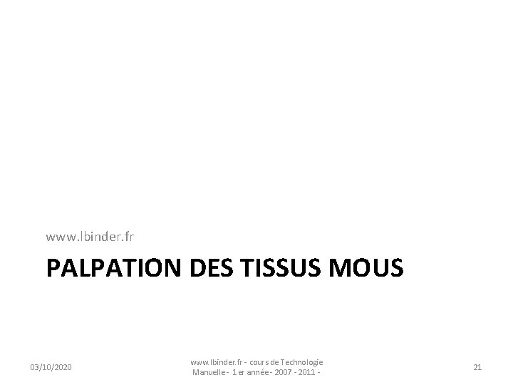 www. lbinder. fr PALPATION DES TISSUS MOUS 03/10/2020 www. lbinder. fr - cours de
