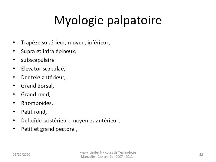 Myologie palpatoire • • • Trapèze supérieur, moyen, inférieur, Supra et infra épineux, subscapulaire