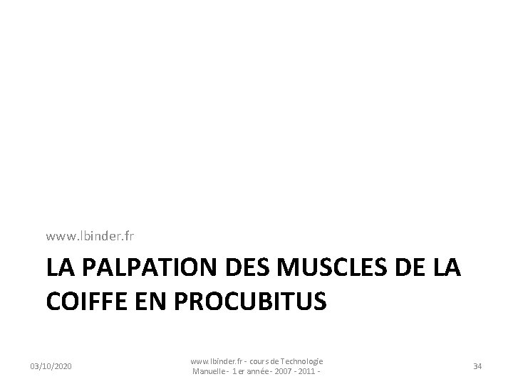 www. lbinder. fr LA PALPATION DES MUSCLES DE LA COIFFE EN PROCUBITUS 03/10/2020 www.