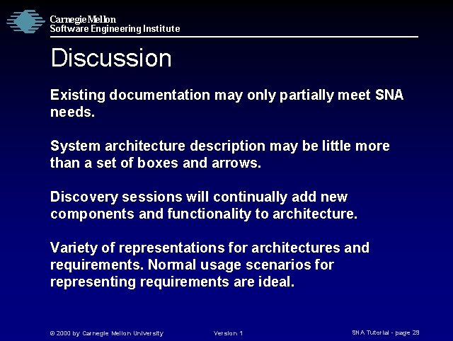 Carnegie Mellon Software Engineering Institute Discussion Existing documentation may only partially meet SNA needs.