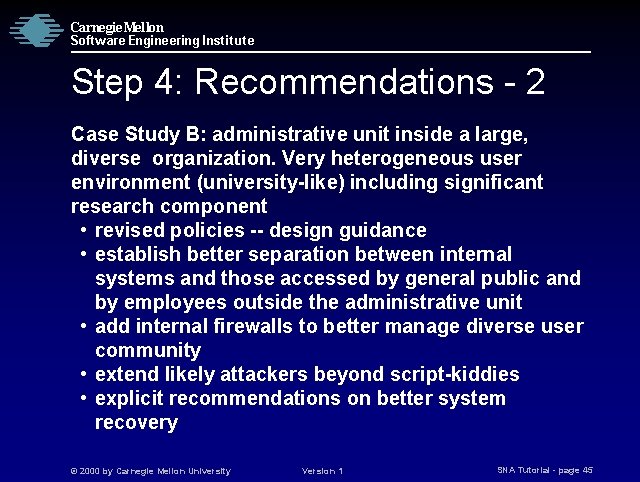 Carnegie Mellon Software Engineering Institute Step 4: Recommendations - 2 Case Study B: administrative