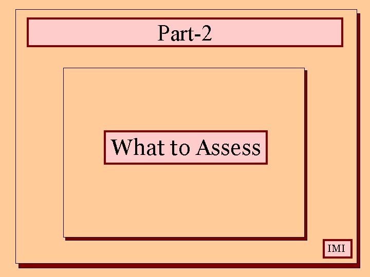 Part-2 What to Assess IMI 