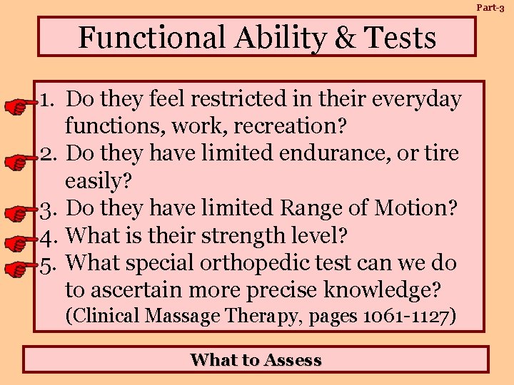 Part-3 Functional Ability & Tests 1. Do they feel restricted in their everyday functions,