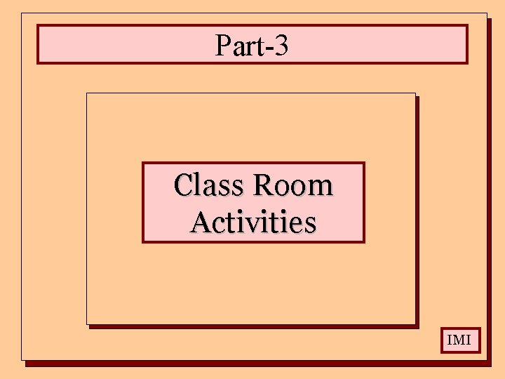 Part-3 Class Room Activities IMI 