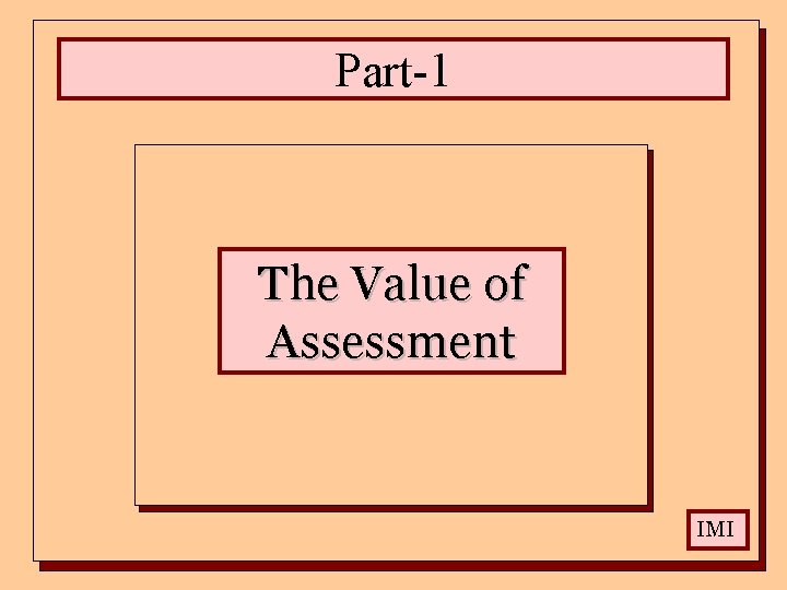 Part-1 The Value of Assessment IMI 