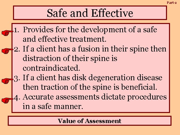 Part-2 Safe and Effective 1. Provides for the development of a safe and effective