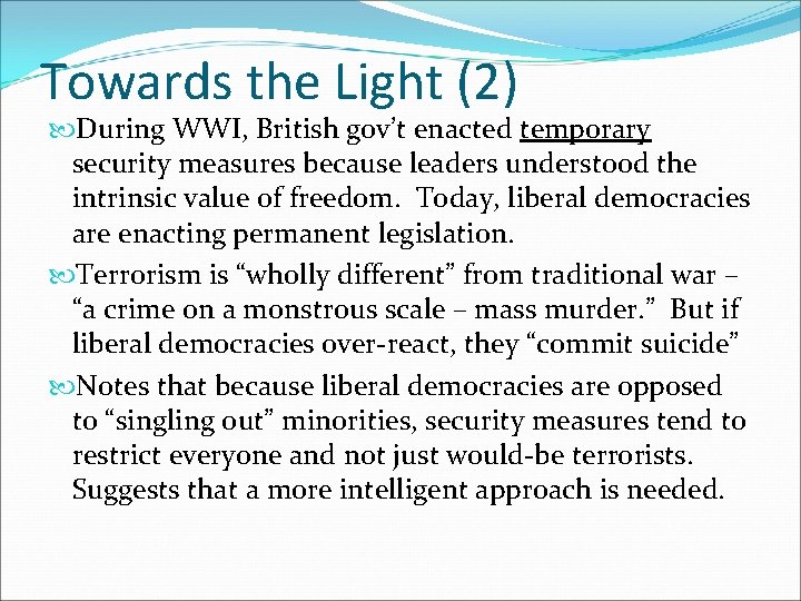 Towards the Light (2) During WWI, British gov’t enacted temporary security measures because leaders