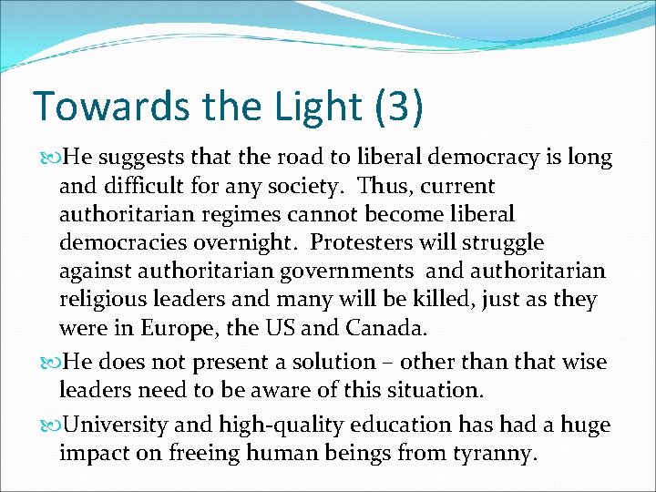 Towards the Light (3) He suggests that the road to liberal democracy is long