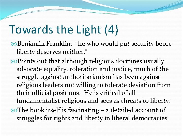 Towards the Light (4) Benjamin Franklin: “he who would put security beore liberty deserves