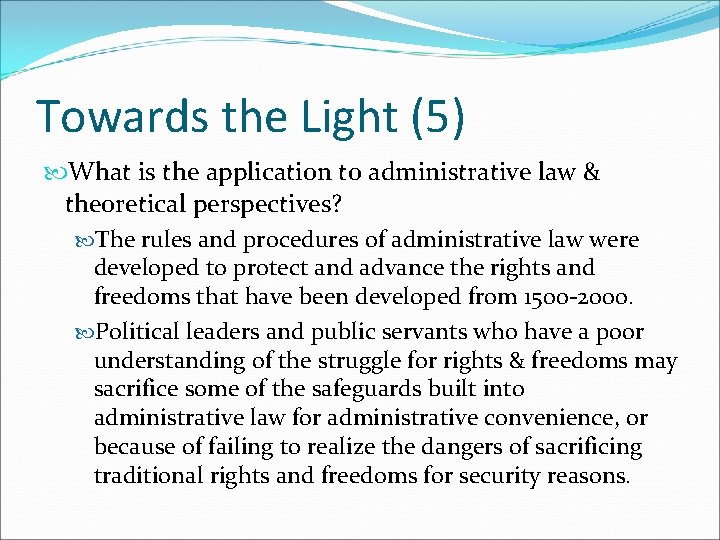 Towards the Light (5) What is the application to administrative law & theoretical perspectives?