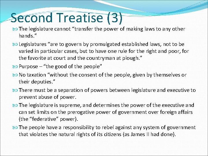 Second Treatise (3) The legislature cannot “transfer the power of making laws to any